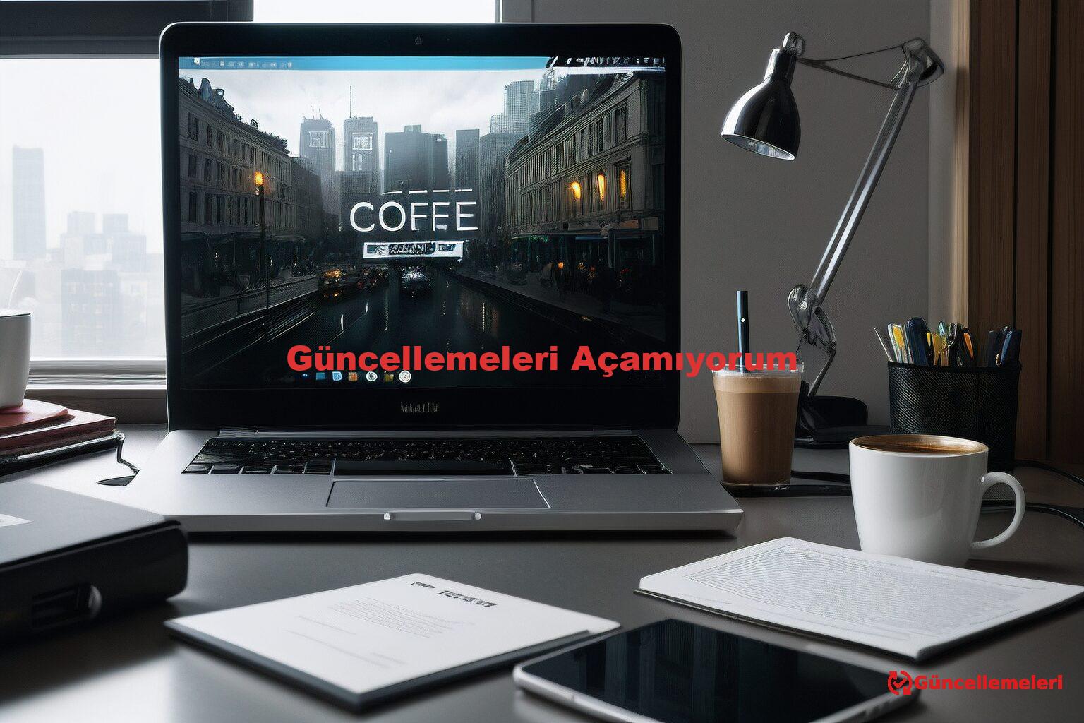Güncellemeleri Açamıyorum