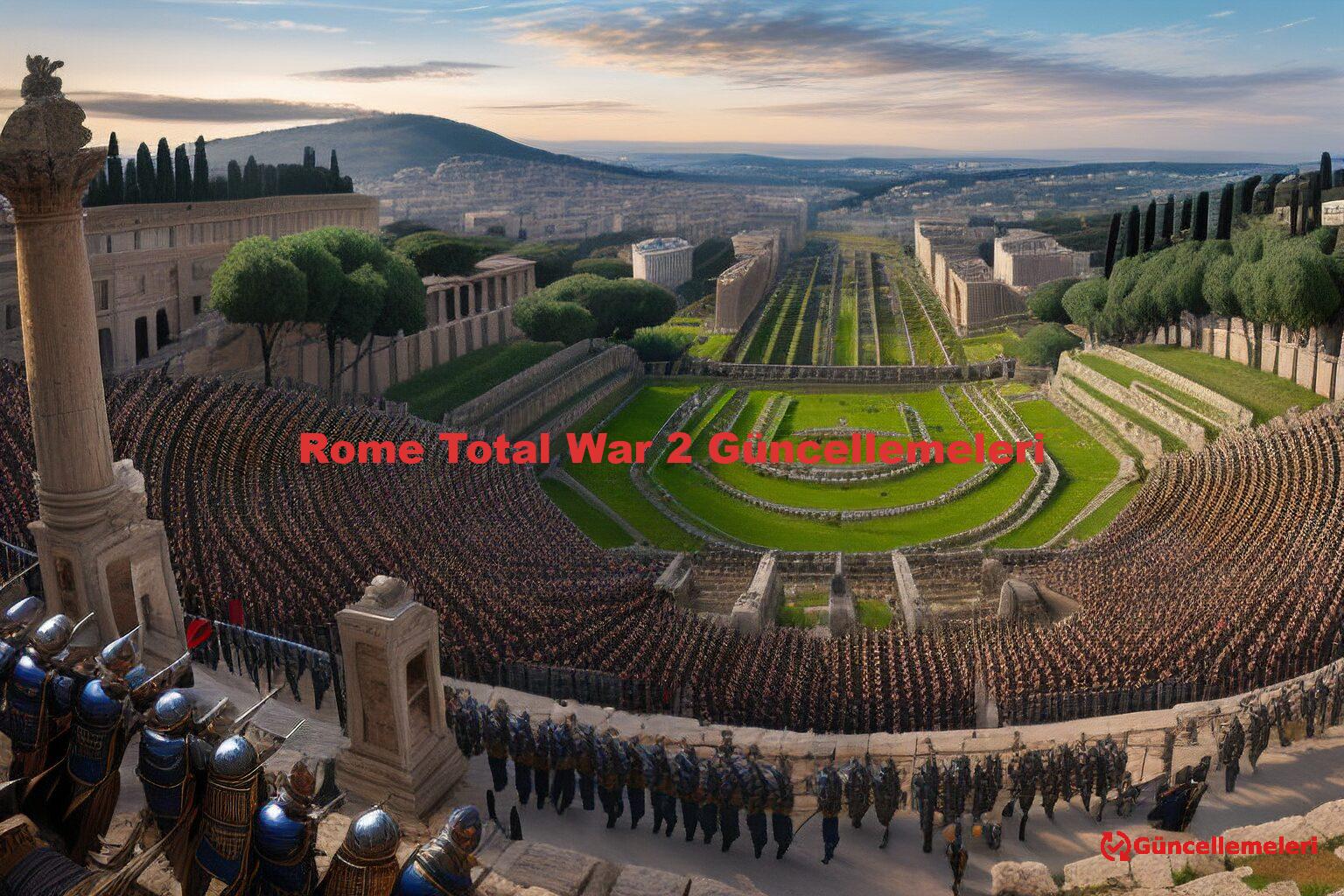 Rome Total War 2 Güncellemeleri