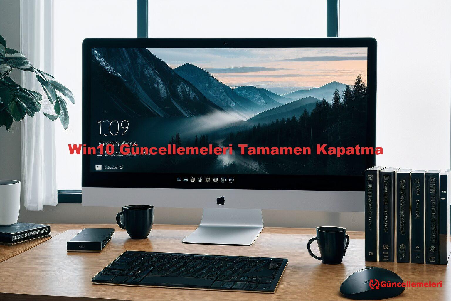 Win10 Güncellemeleri Tamamen Kapatma