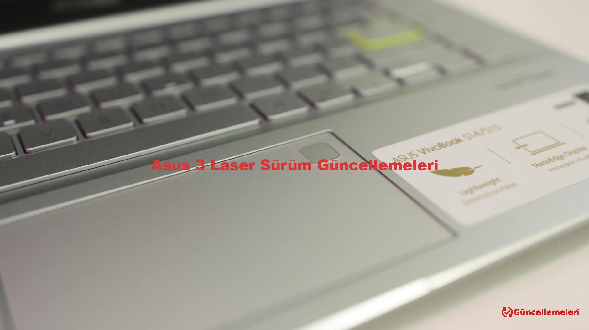 Asus 3 Laser Sürüm Güncellemeleri