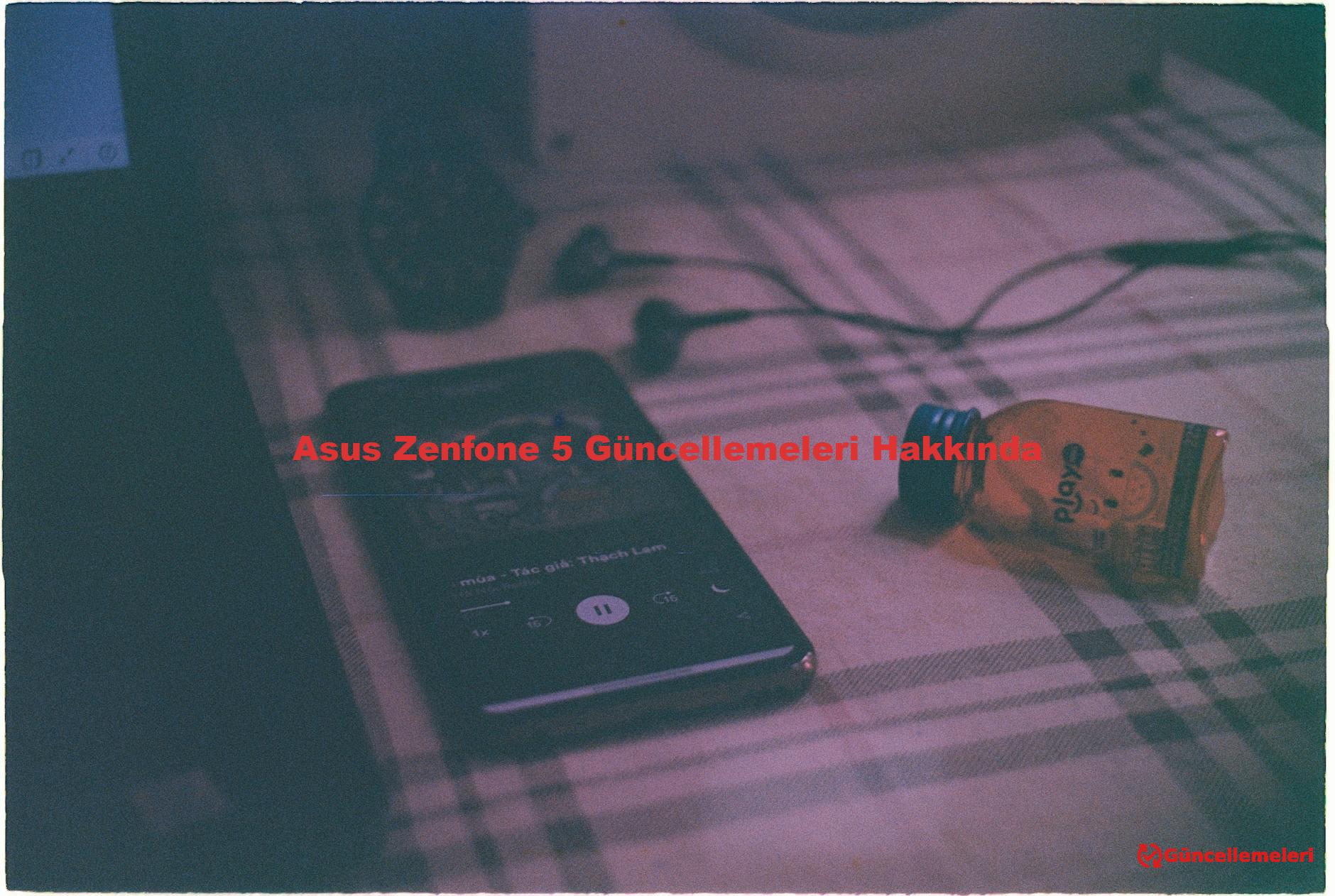 Asus Zenfone 5 Güncellemeleri Hakkında