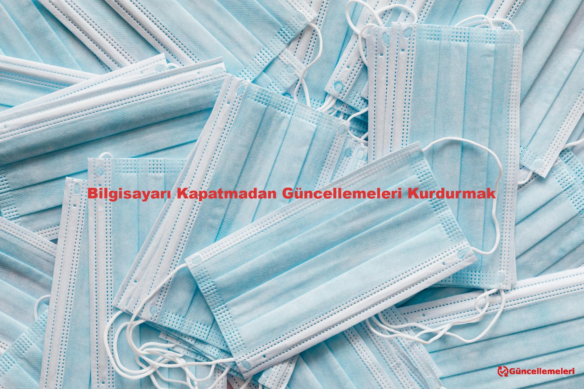 Bilgisayarı Kapatmadan Güncellemeleri Kurdurmak