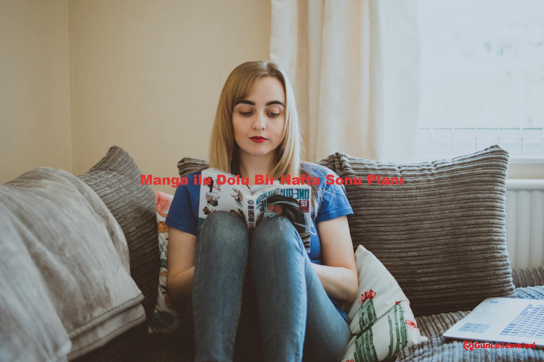 Manga ile Dolu Bir Hafta Sonu Planı