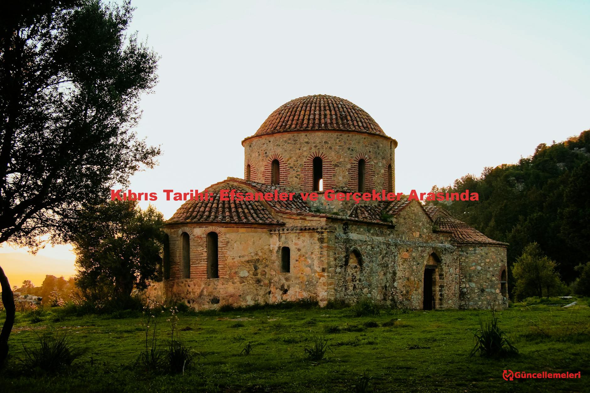 Kıbrıs Tarihi: Efsaneler ve Gerçekler Arasında
