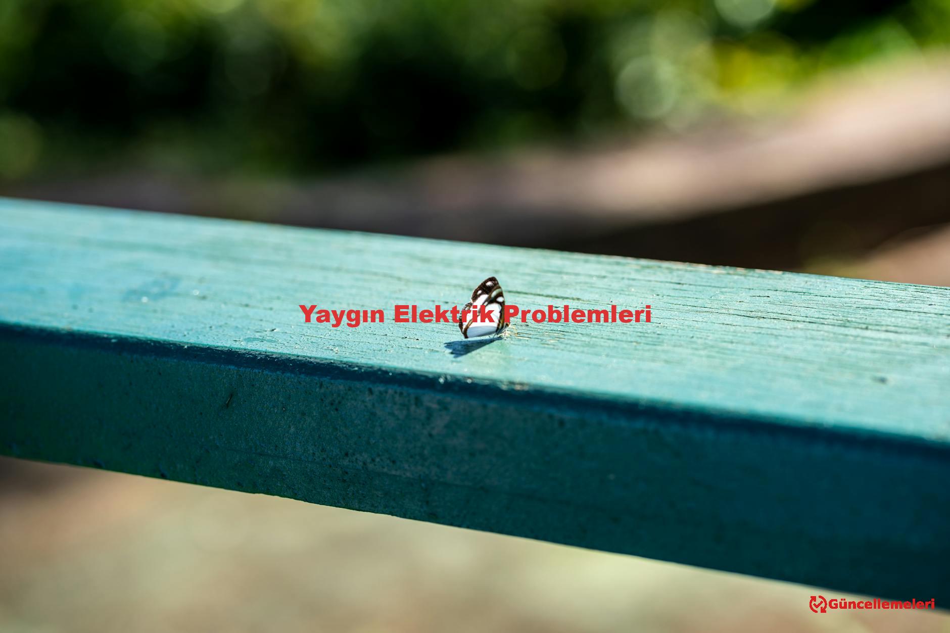 Yaygın Elektrik Problemleri