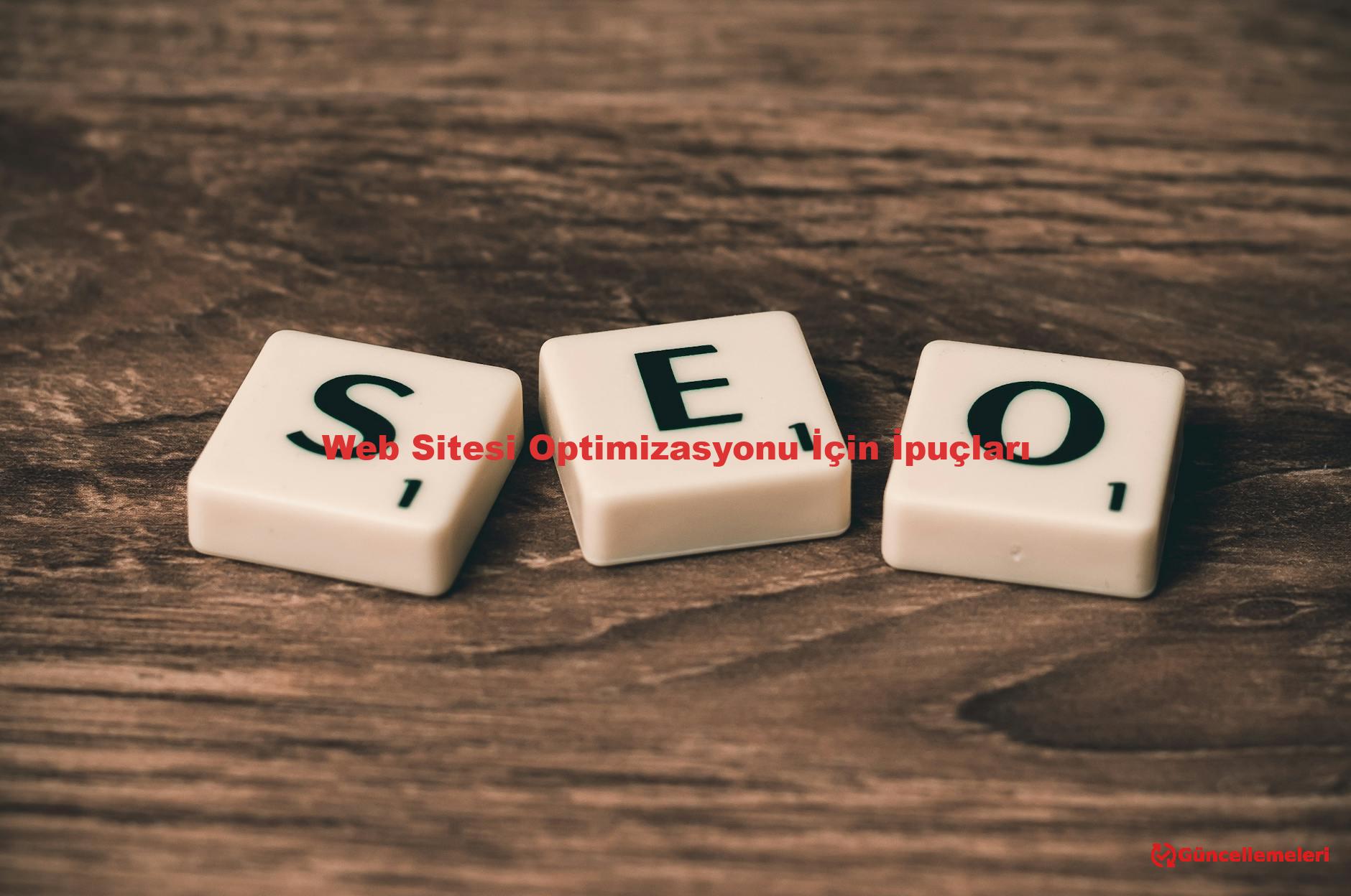 Web Sitesi Optimizasyonu İçin İpuçları