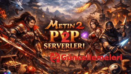 Metin2 PvP Serverlerinde Efsane Olmanın Yolu