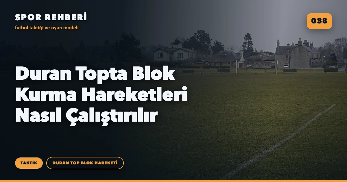 Duran Topta Blok Kurma Hareketleri Nasıl Çalıştırılır