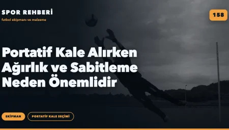 Portatif Kale Alırken Ağırlık ve Sabitleme Neden Önemlidir