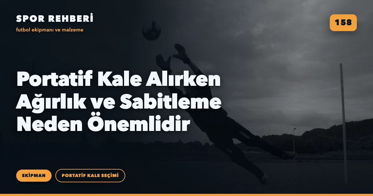 Portatif Kale Alırken Ağırlık ve Sabitleme Neden Önemlidir